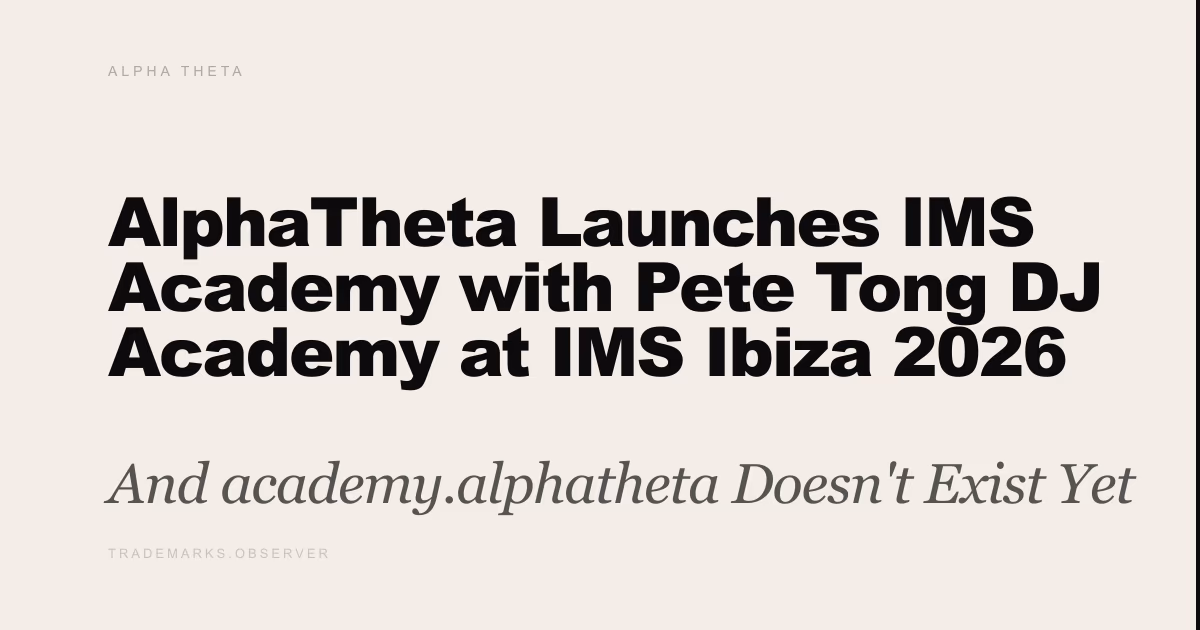 AlphaTheta Launches IMS Academy with Pete Tong DJ Academy at IMS Ibiza 2026 And academy.alphatheta Doesn't Exist Yet