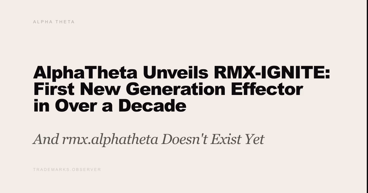AlphaTheta Unveils RMX-IGNITE: First New Generation Effector in Over a Decade And rmx.alphatheta Doesn't Exist Yet