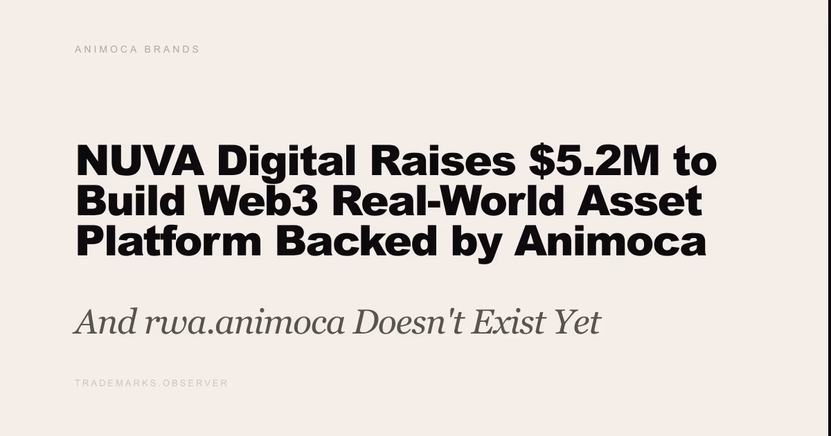 NUVA Digital Raises $5.2M to Build Web3 Real-World Asset Platform Backed by Animoca Brands And rwa.animoca Doesn't Exist Yet