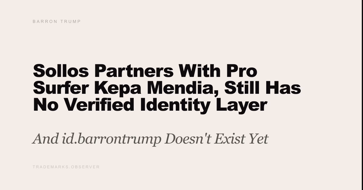 Sollos Partners With Pro Surfer Kepa Mendia, Still Has No Verified Identity Layer And id.barrontrump Doesn't Exist Yet