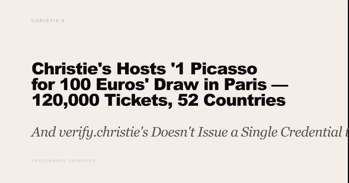 Christie's Hosts '1 Picasso for 100 Euros' Draw in Paris — 120,000 Tickets, 52 Countries And verify.christie's Doesn't Issue a Single Credential to Winners