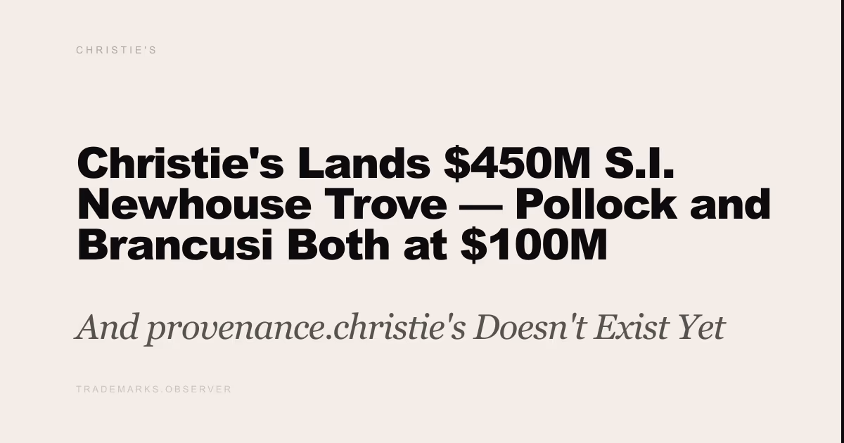 Christie's Lands $450M S.I. Newhouse Trove — Pollock and Brancusi Both at $100M And provenance.christie's Doesn't Exist Yet