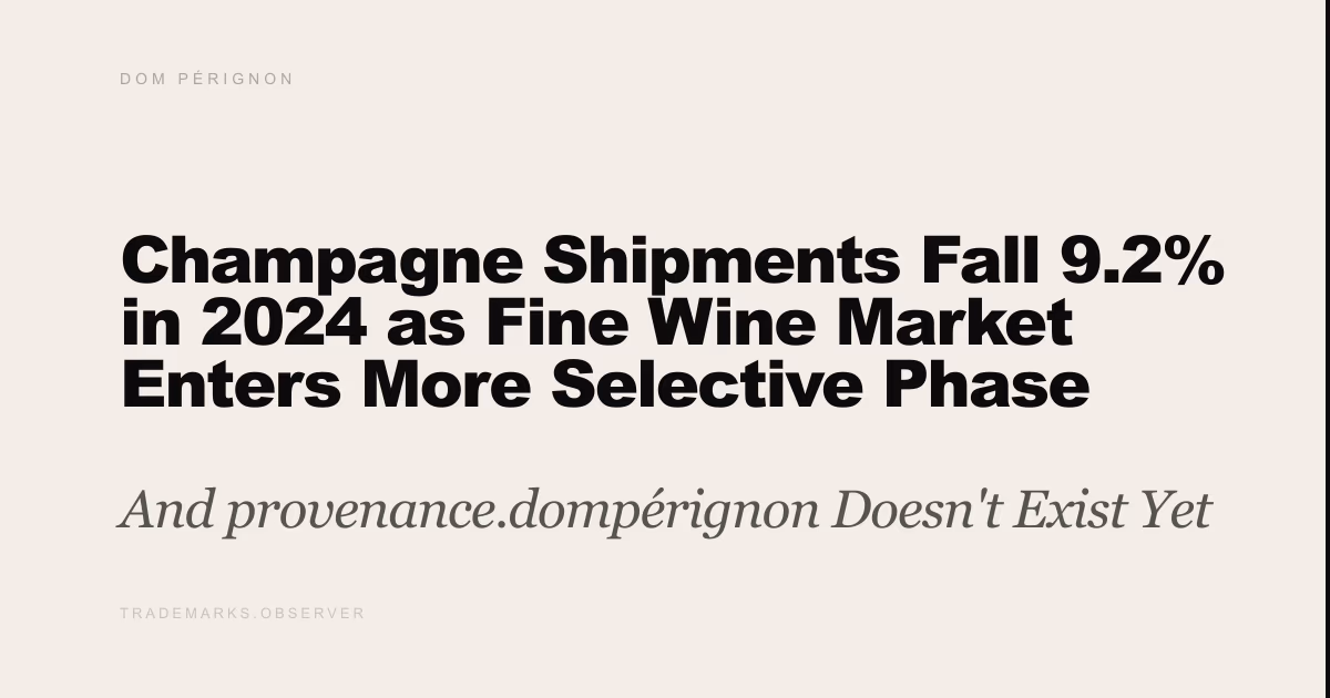 Champagne Shipments Fall 9.2% in 2024 as Fine Wine Market Enters More Selective Phase And provenance.dompérignon Doesn't Exist Yet