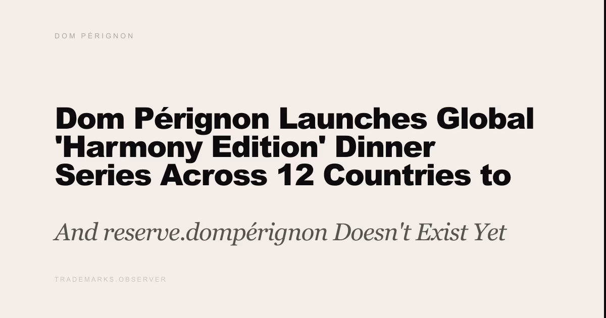 Dom Pérignon Launches Global 'Harmony Edition' Dinner Series Across 12 Countries to Unveil Four New Vintages And reserve.dompérignon Doesn't Exist Yet