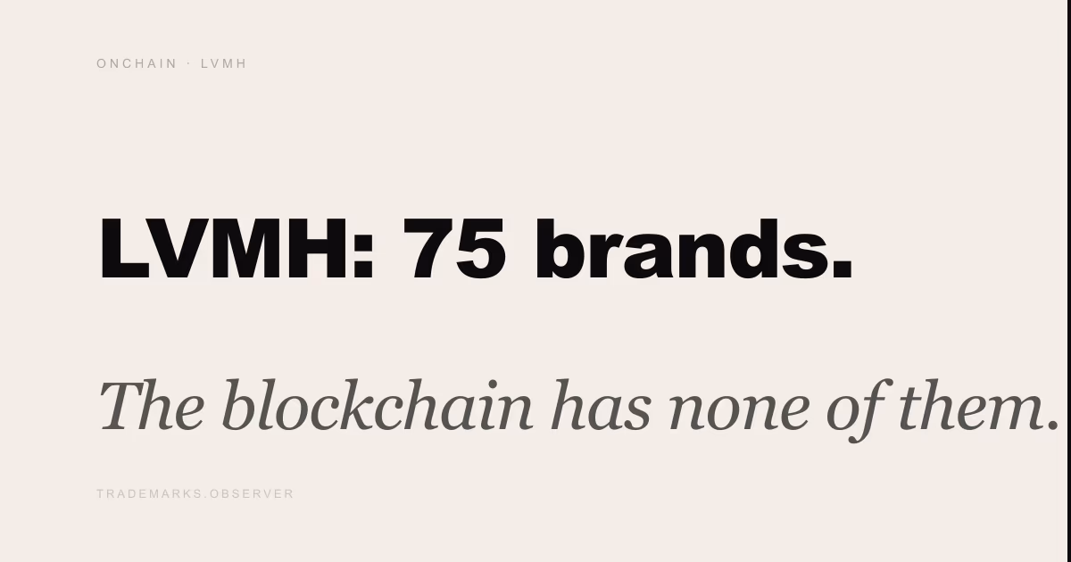 LVMH: 75 brands. The blockchain has none of them.