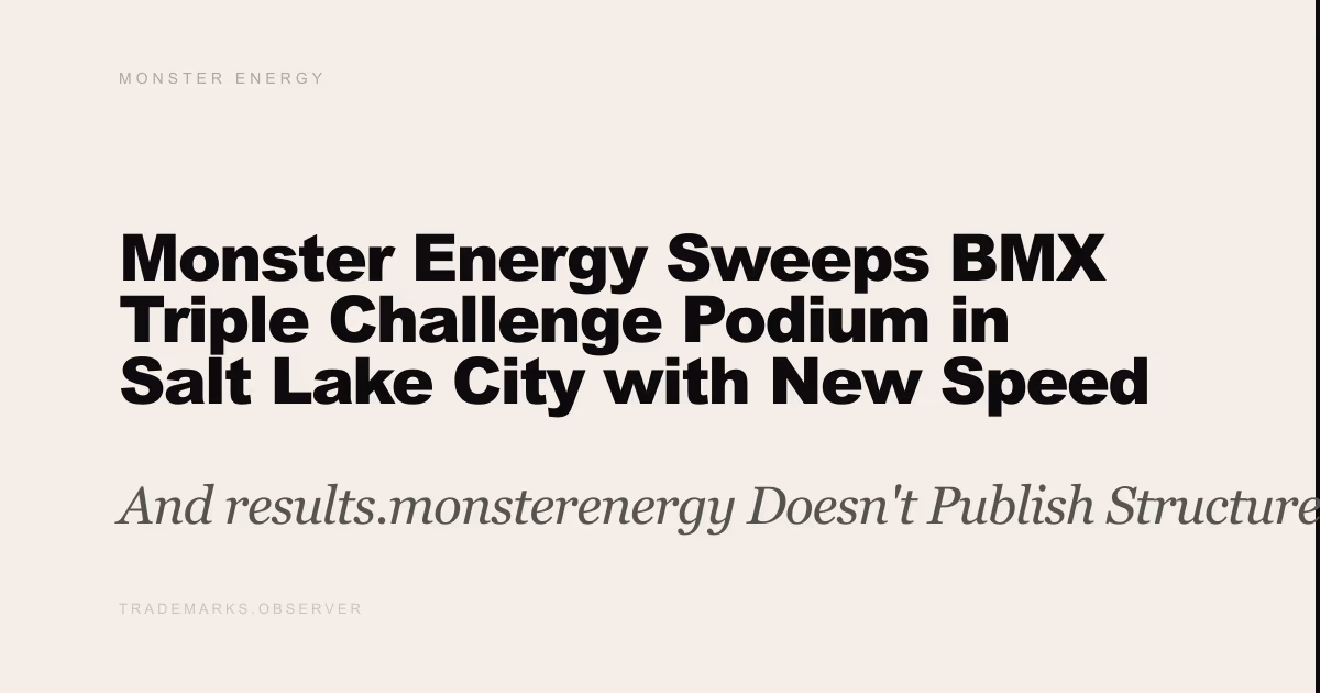 Monster Energy Sweeps BMX Triple Challenge Podium in Salt Lake City with New Speed & Style Format And results.monsterenergy Doesn't Publish Structured Athlete Outcomes