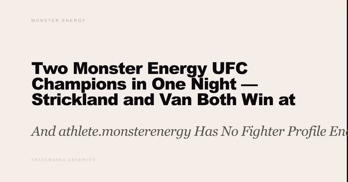 Two Monster Energy UFC Champions in One Night — Strickland and Van Both Win at UFC 328 in Newark And athlete.monsterenergy Has No Fighter Profile Endpoint