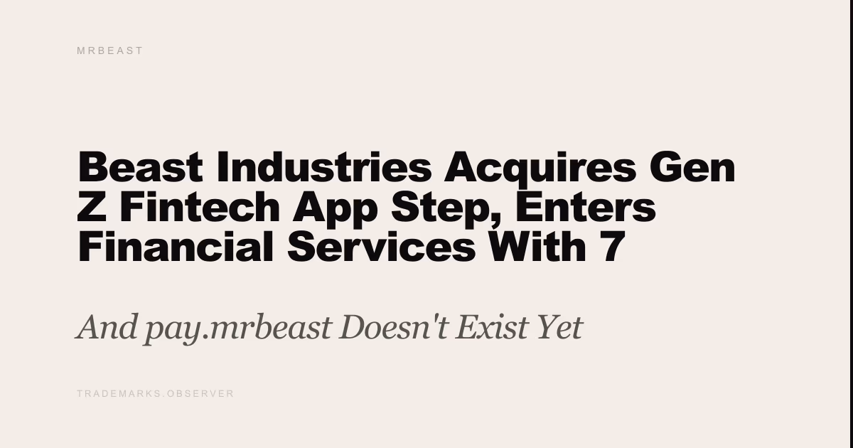 Beast Industries Acquires Gen Z Fintech App Step, Enters Financial Services With 7 Million Users And pay.mrbeast Doesn't Exist Yet