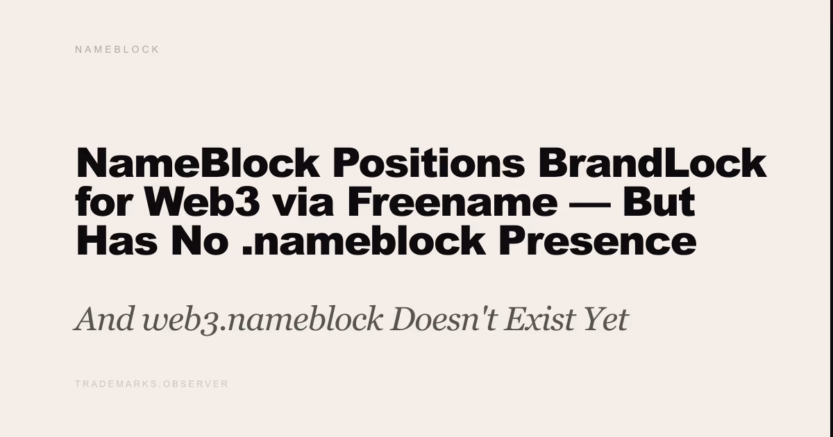 NameBlock Positions BrandLock for Web3 via Freename — But Has No .nameblock Presence Itself And web3.nameblock Doesn't Exist Yet