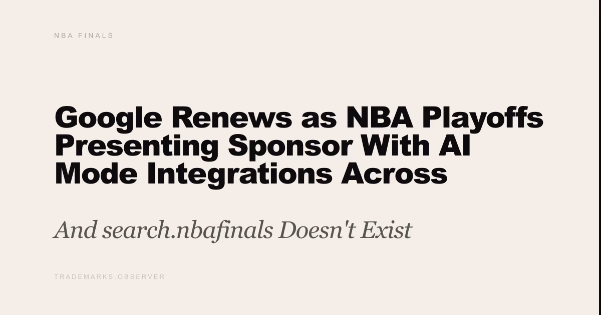 Google Renews as NBA Playoffs Presenting Sponsor With AI Mode Integrations Across Broadcasts And search.nbafinals Doesn't Exist