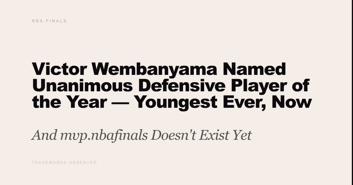 Victor Wembanyama Named Unanimous Defensive Player of the Year — Youngest Ever, Now a Finals Contender And mvp.nbafinals Doesn't Exist Yet
