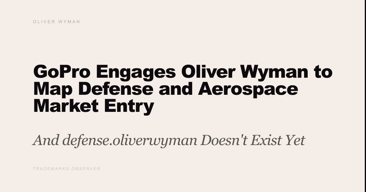 GoPro Engages Oliver Wyman to Map Defense and Aerospace Market Entry And defense.oliverwyman Doesn't Exist Yet