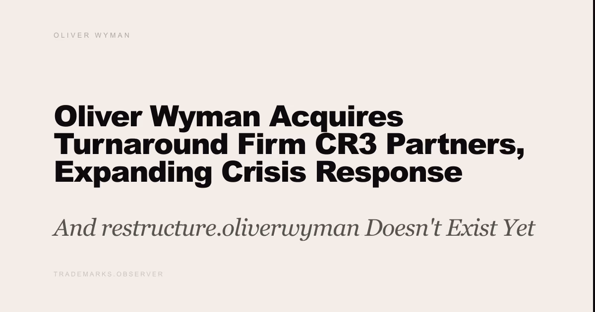 Oliver Wyman Acquires Turnaround Firm CR3 Partners, Expanding Crisis Response Practice And restructure.oliverwyman Doesn't Exist Yet