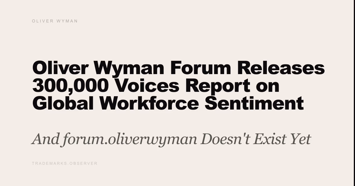 Oliver Wyman Forum Releases 300,000 Voices Report on Global Workforce Sentiment And forum.oliverwyman Doesn't Exist Yet