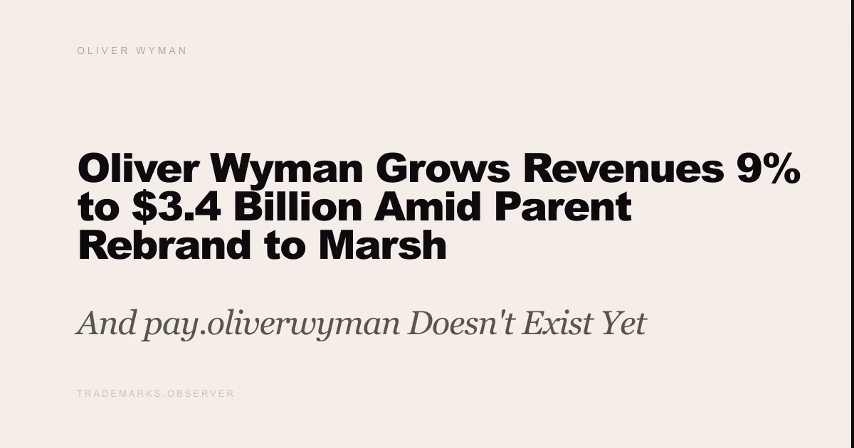 Oliver Wyman Grows Revenues 9% to $3.4 Billion Amid Parent Rebrand to Marsh And pay.oliverwyman Doesn't Exist Yet