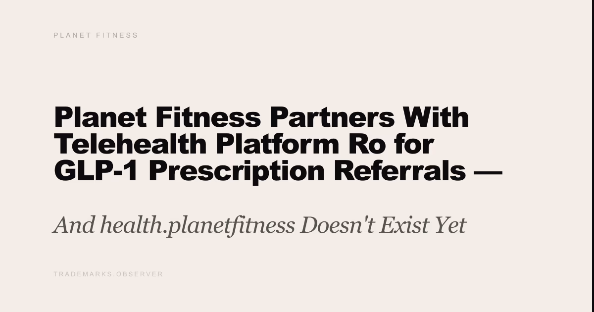 Planet Fitness Partners With Telehealth Platform Ro for GLP-1 Prescription Referrals — Called 'Most Successful Perks Program in History' And health.planetfitness Doesn't Exist Yet