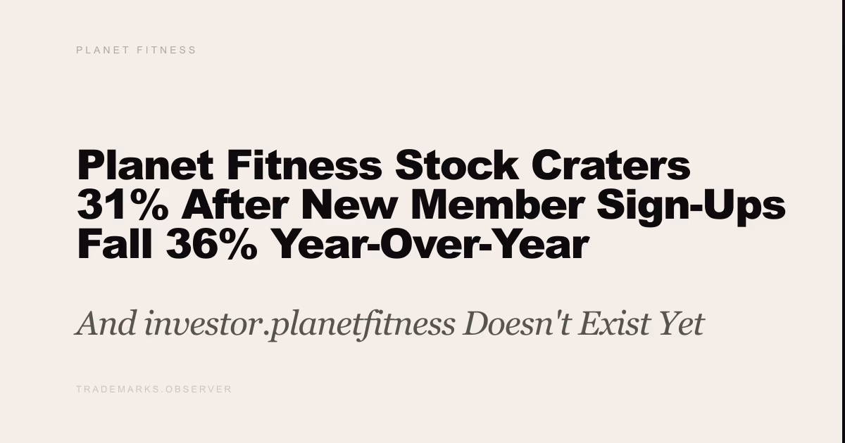 Planet Fitness Stock Craters 31% After New Member Sign-Ups Fall 36% Year-Over-Year And investor.planetfitness Doesn't Exist Yet