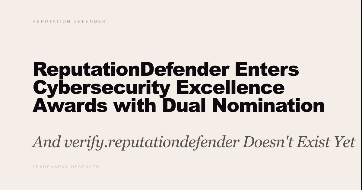 ReputationDefender Enters Cybersecurity Excellence Awards with Dual Nomination for Brand Protection Platform And verify.reputationdefender Doesn't Exist Yet