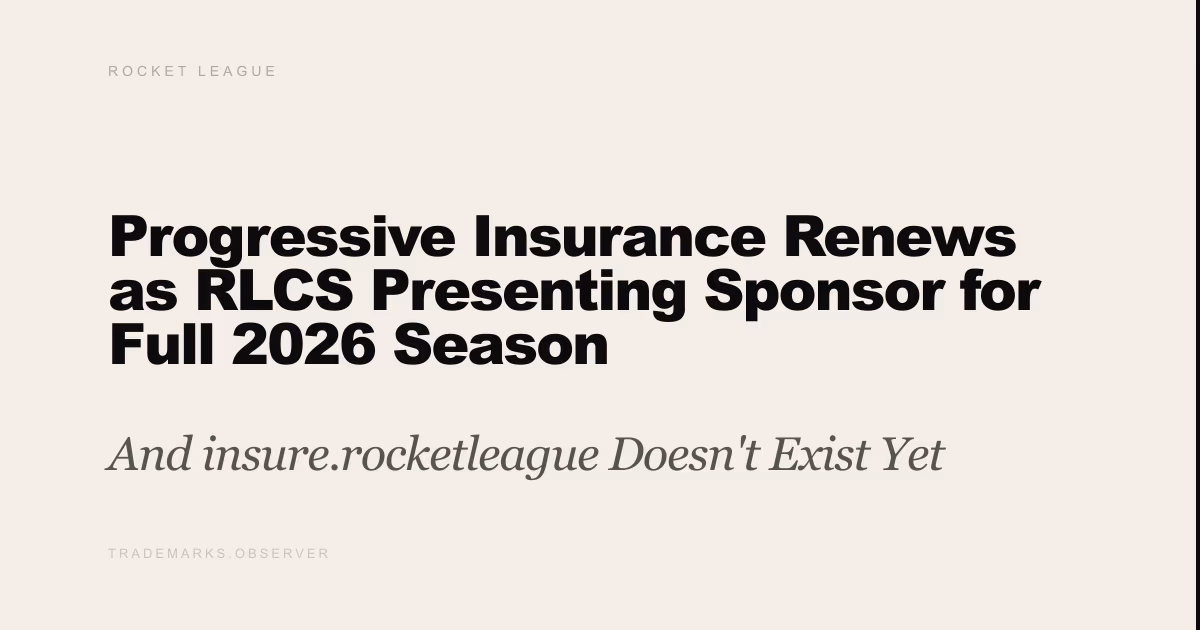 Progressive Insurance Renews as RLCS Presenting Sponsor for Full 2026 Season And insure.rocketleague Doesn't Exist Yet