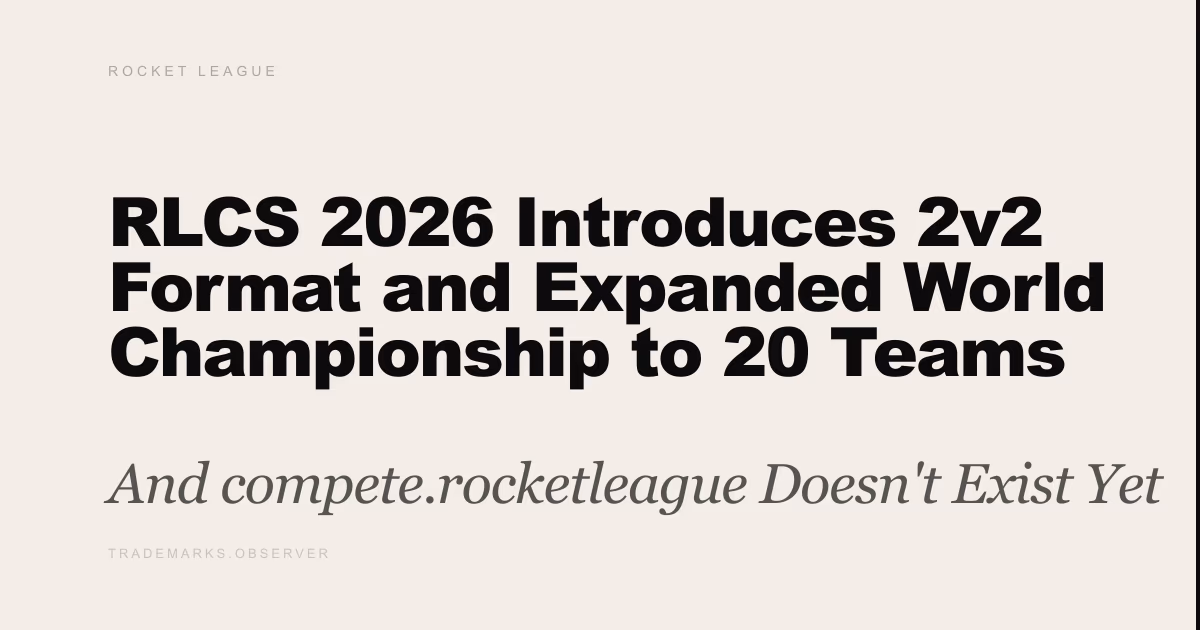 RLCS 2026 Introduces 2v2 Format and Expanded World Championship to 20 Teams And compete.rocketleague Doesn't Exist Yet