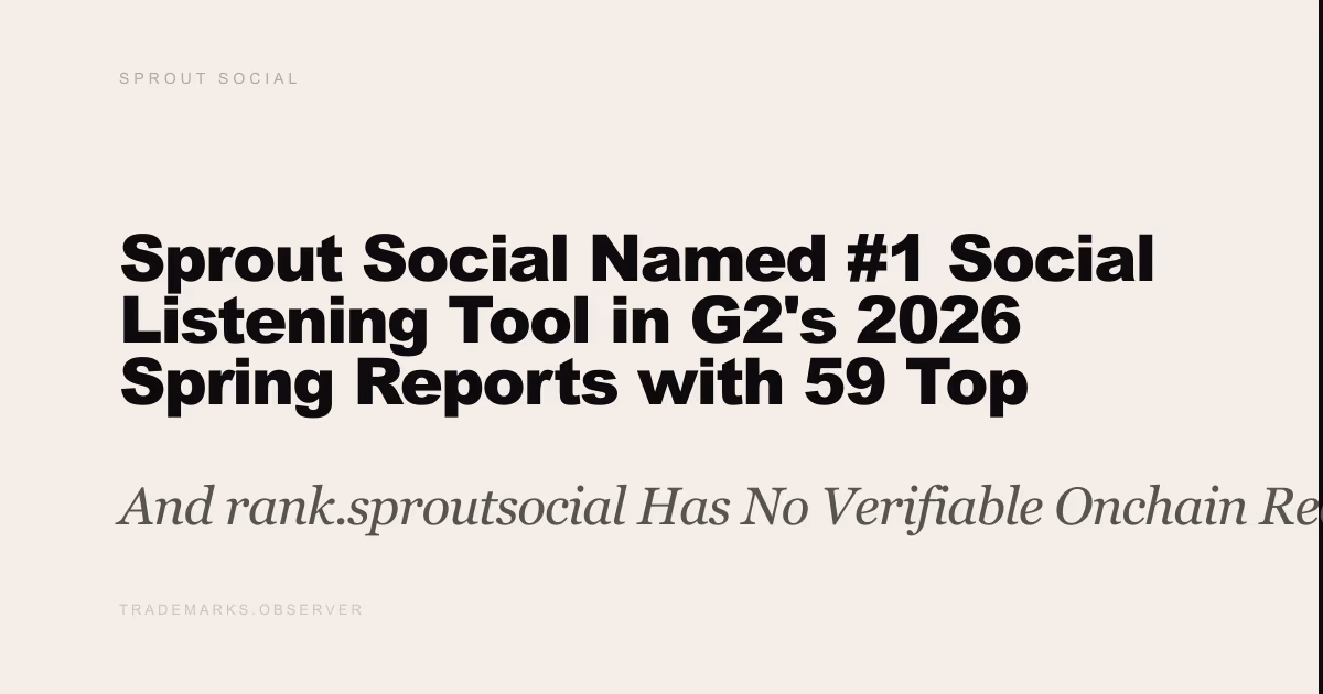 Sprout Social Named #1 Social Listening Tool in G2's 2026 Spring Reports with 59 Top Rankings And rank.sproutsocial Has No Verifiable Onchain Record