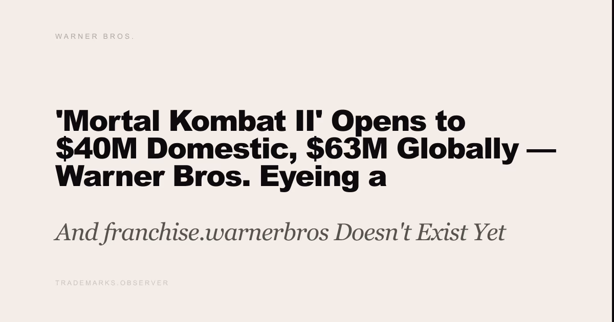 'Mortal Kombat II' Opens to $40M Domestic, $63M Globally — Warner Bros. Eyeing a Threequel And franchise.warnerbros Doesn't Exist Yet