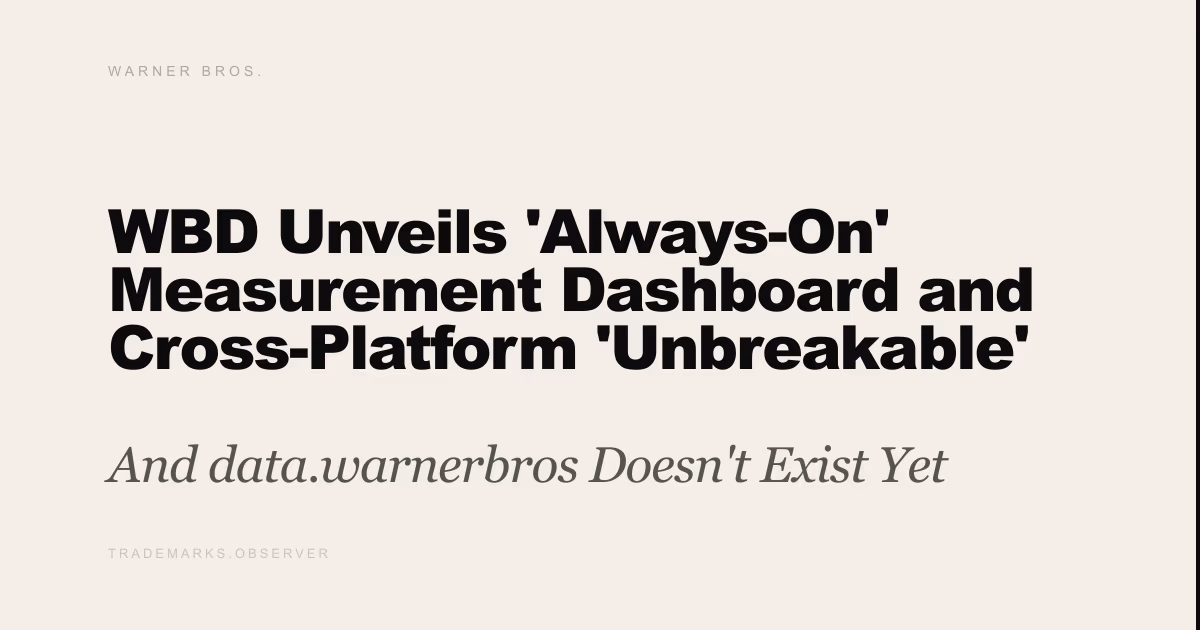 WBD Unveils 'Always-On' Measurement Dashboard and Cross-Platform 'Unbreakable' Ad Suite at Upfront 2026 And data.warnerbros Doesn't Exist Yet