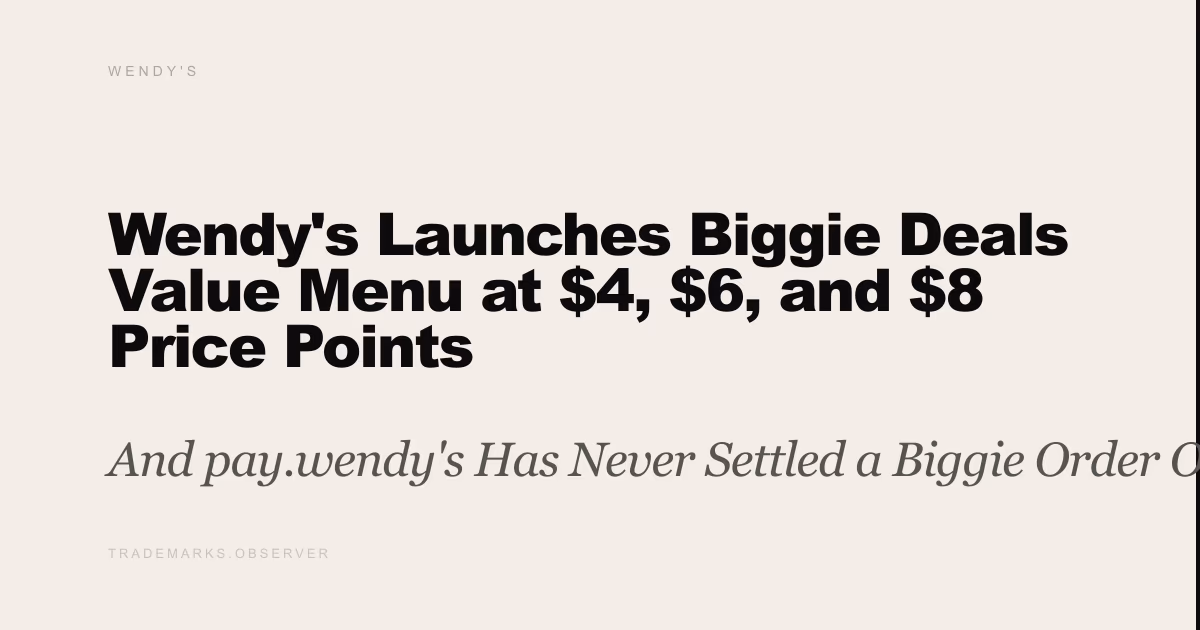 Wendy's Launches Biggie Deals Value Menu at $4, $6, and $8 Price Points And pay.wendy's Has Never Settled a Biggie Order Onchain